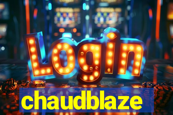 chaudblaze