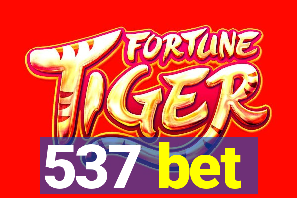 537 bet