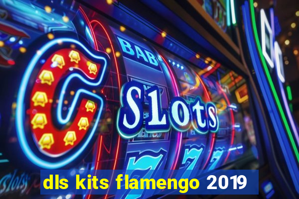 dls kits flamengo 2019