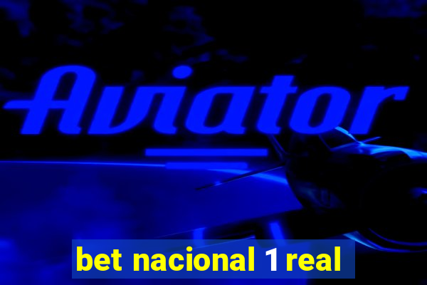 bet nacional 1 real