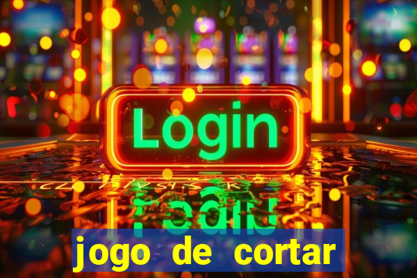 jogo de cortar fruta paga mesmo