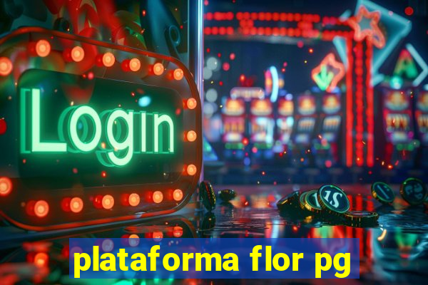plataforma flor pg