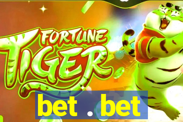 bet . bet