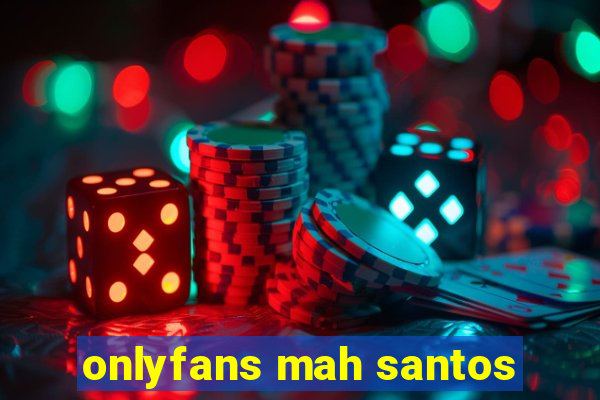 onlyfans mah santos