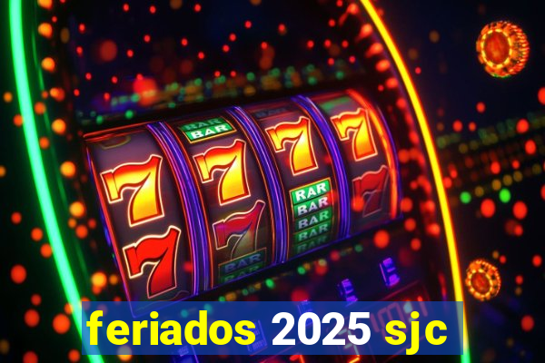 feriados 2025 sjc