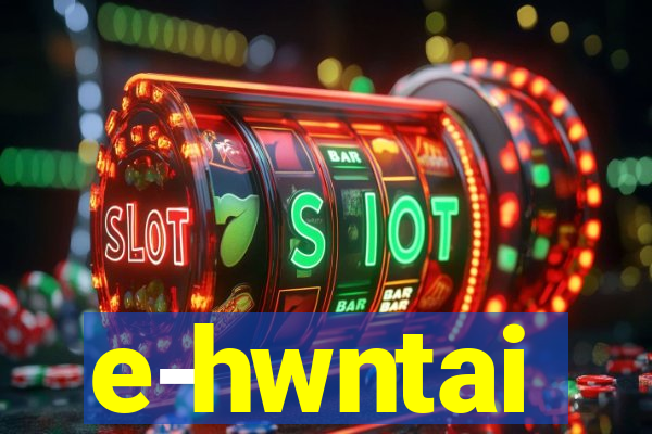 e-hwntai