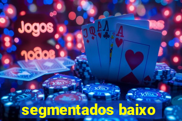 segmentados baixo