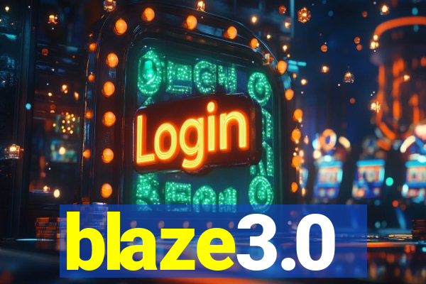 blaze3.0