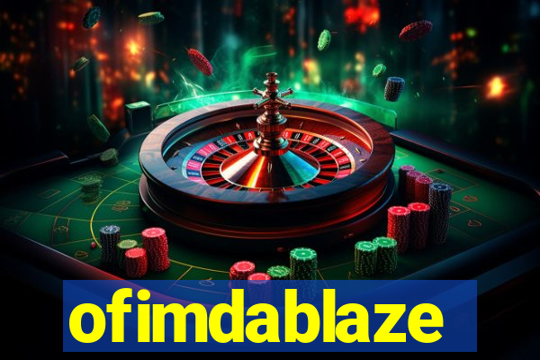ofimdablaze
