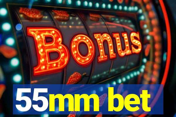 55mm bet