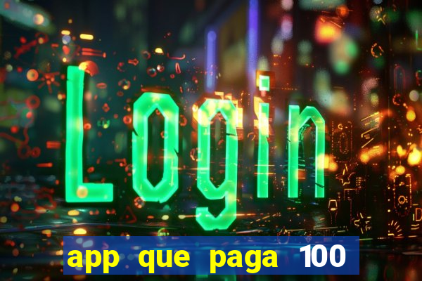 app que paga 100 reais por dia