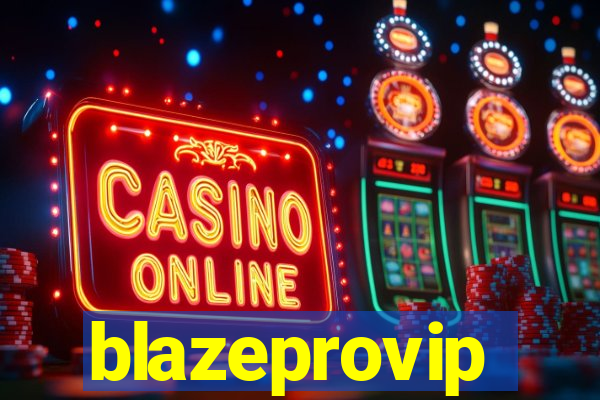 blazeprovip