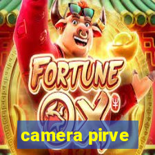camera pirve
