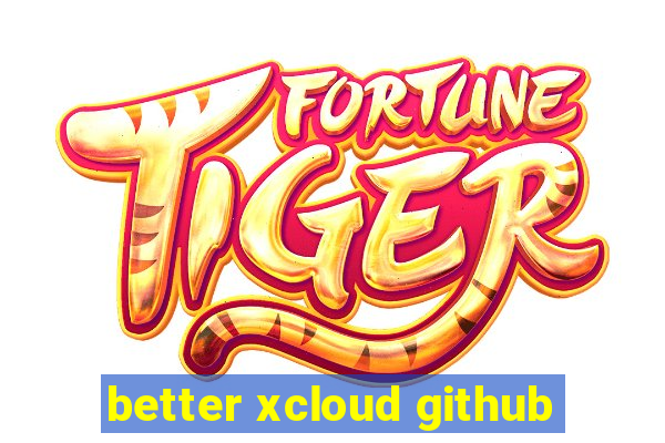 better xcloud github