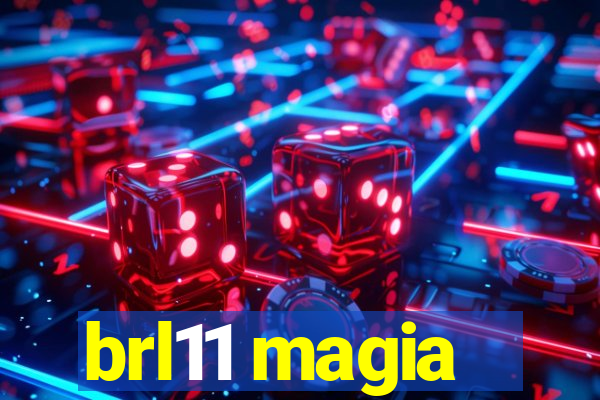 brl11 magia