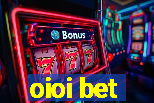 oioi bet