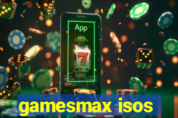gamesmax isos