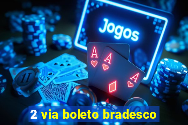 2 via boleto bradesco
