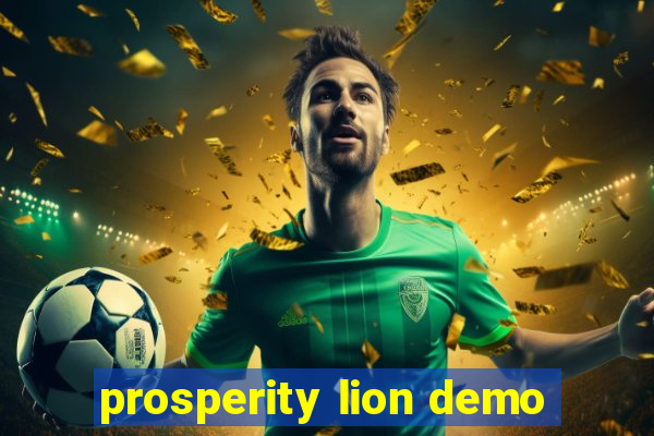 prosperity lion demo
