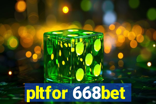 pltfor 668bet