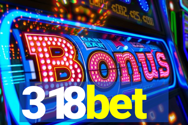 318bet