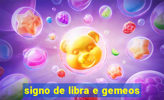 signo de libra e gemeos