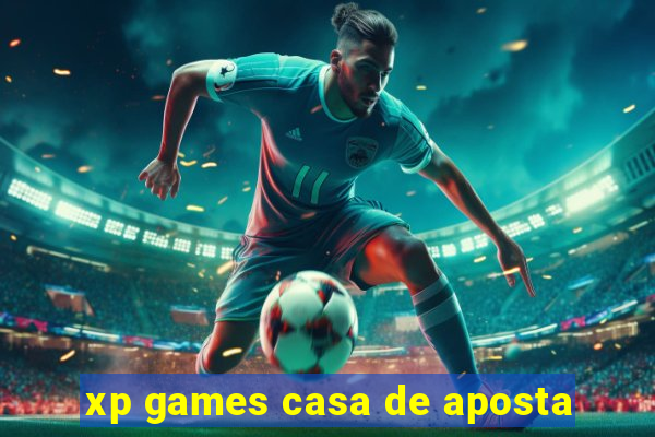 xp games casa de aposta