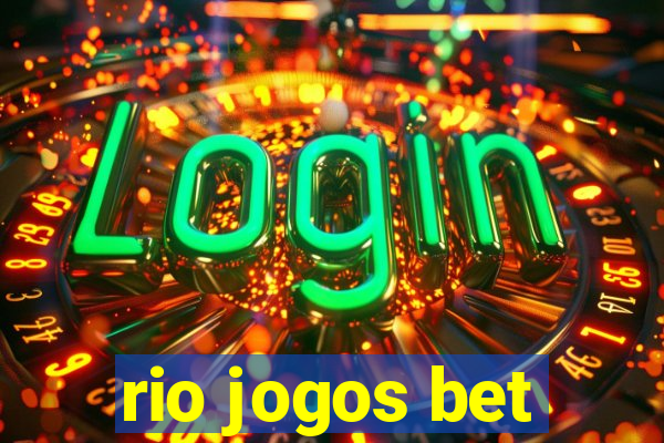 rio jogos bet