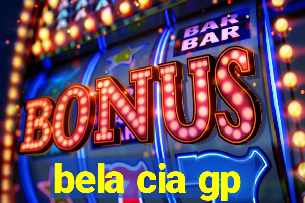 bela cia gp
