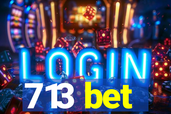 713 bet