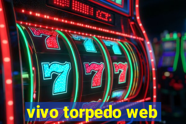 vivo torpedo web
