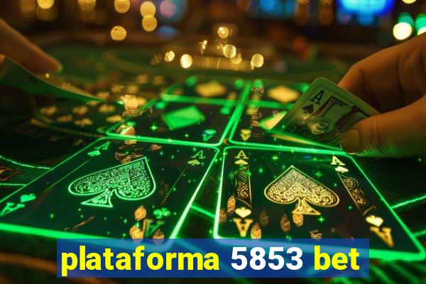 plataforma 5853 bet