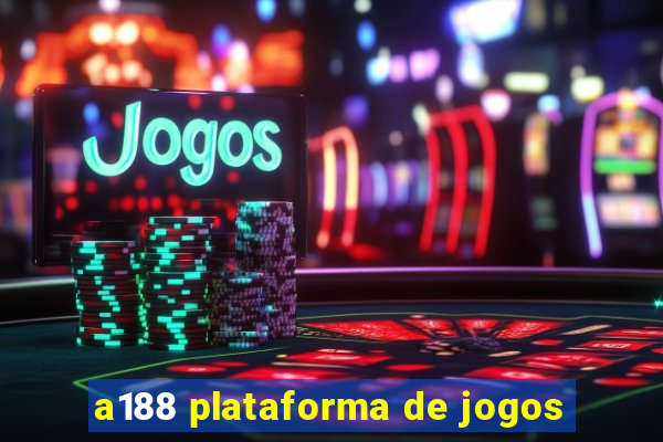 a188 plataforma de jogos