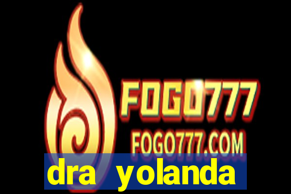 dra yolanda fernandes malta bettin