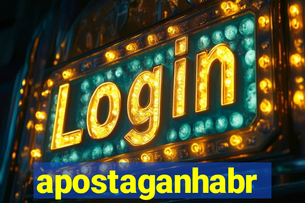 apostaganhabr