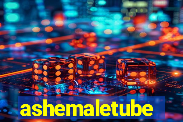 ashemaletube