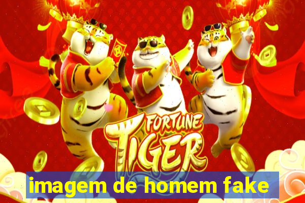 imagem de homem fake