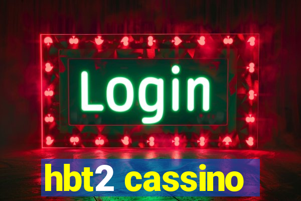 hbt2 cassino