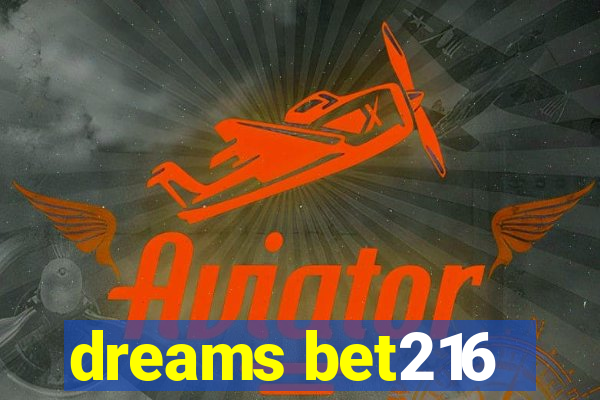 dreams bet216