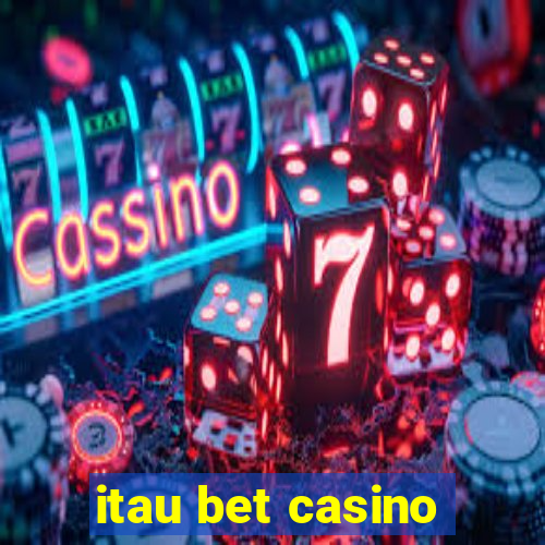 itau bet casino