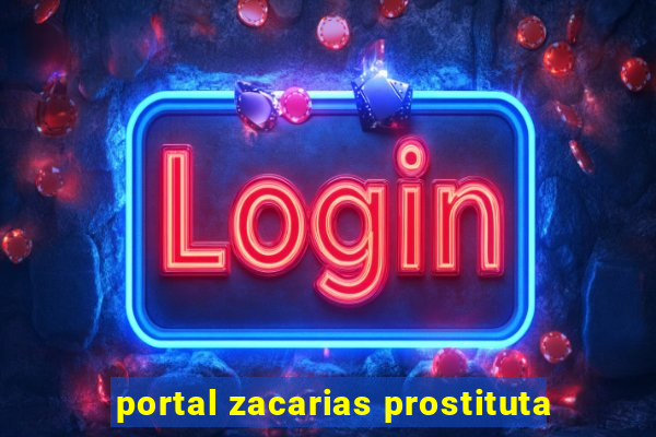portal zacarias prostituta