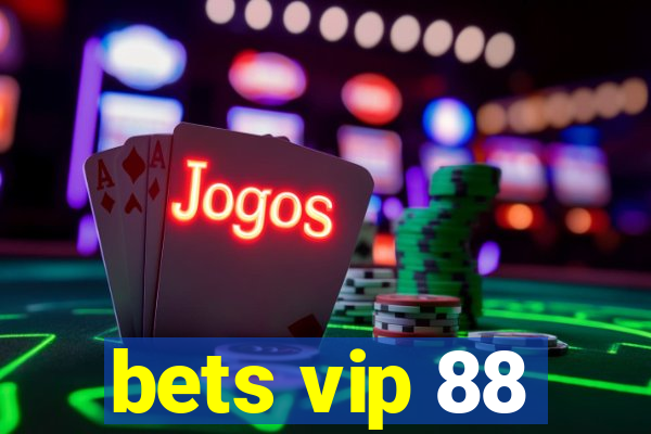 bets vip 88