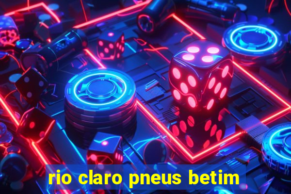 rio claro pneus betim