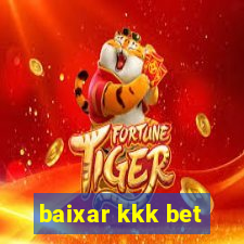 baixar kkk bet