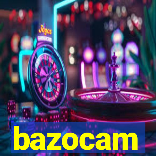 bazocam