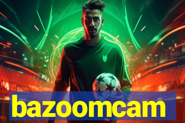 bazoomcam
