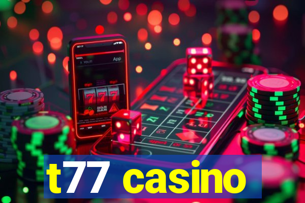 t77 casino