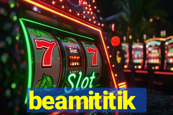beamititik