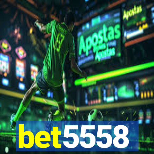 bet5558