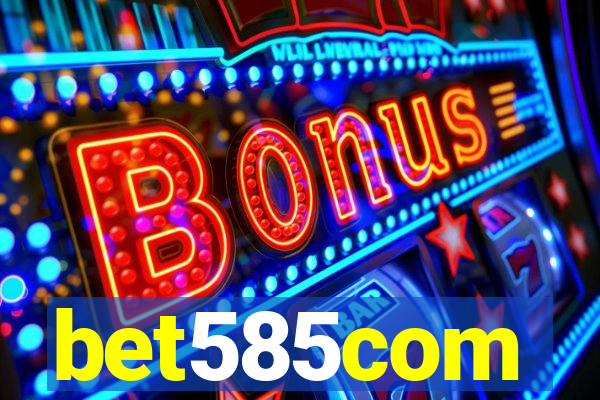 bet585com
